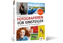 Fotografieren für Einsteiger - 2.Auflage