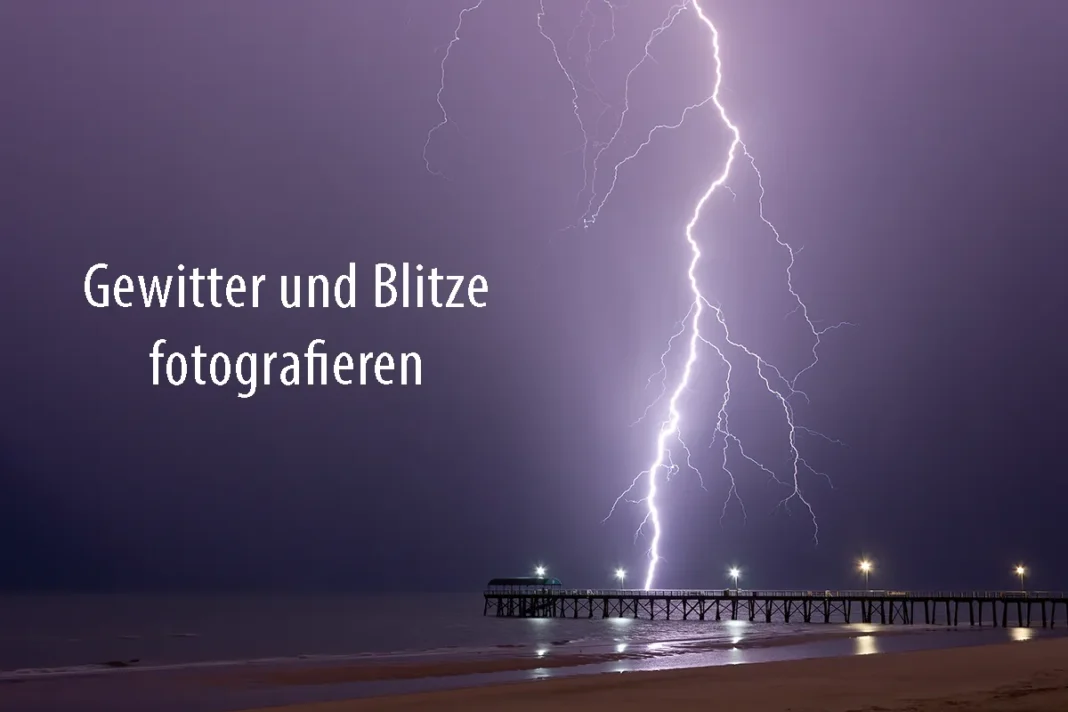 Gewitter und blitze fotografieren