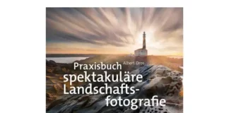 Praxisbuch spektakuläre Landschaftsfotografie