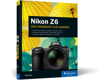 Nikon Z6 - Das umfassende Handbuch