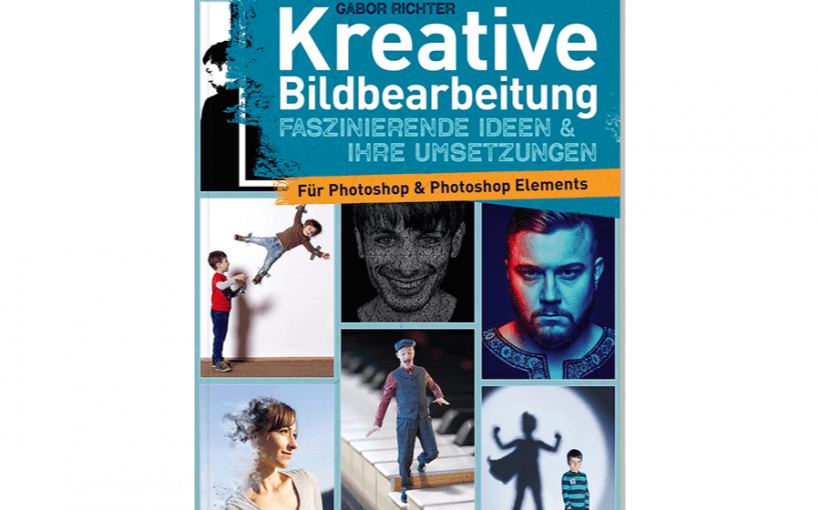 Kreative Bildbearbeitung mit Photoshop und Photoshop ELements